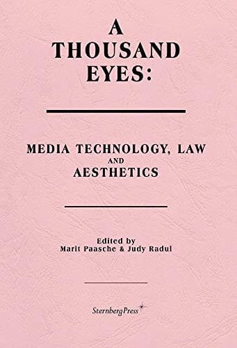 A Thousand Eyes Media Technology, Law, and Aesthetics