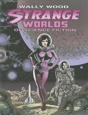 Strange Worlds of Science Fiction Hc
            
                Vanguard Wally Wood Classics