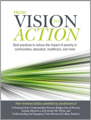 From Vision to Action Best Practices to Reduce the Impact of Poverty in Communities, Education, Healthcare, More