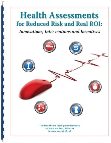 Health Assessments for Reduced Risk and Real ROI Innovations, Interventions and Incentives