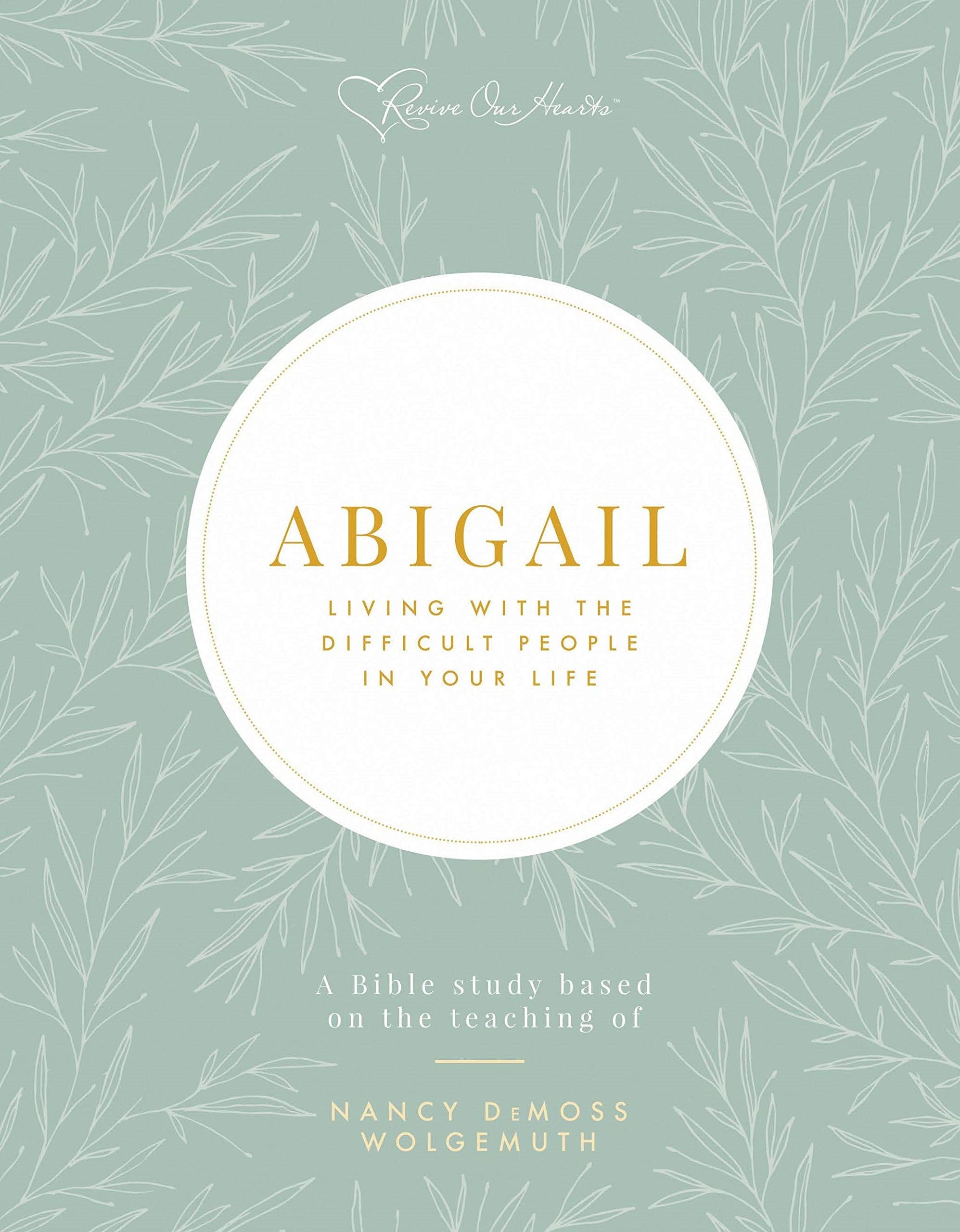 Abigail Bible Study Living with the Difficult People in Your Life