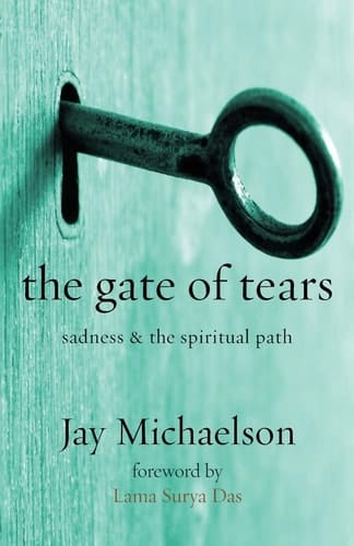 The Gate of Tears Sadness and the Spiritual Path
