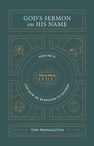 God's Sermon on His Name: Who He Is and How He Responds to Sinners