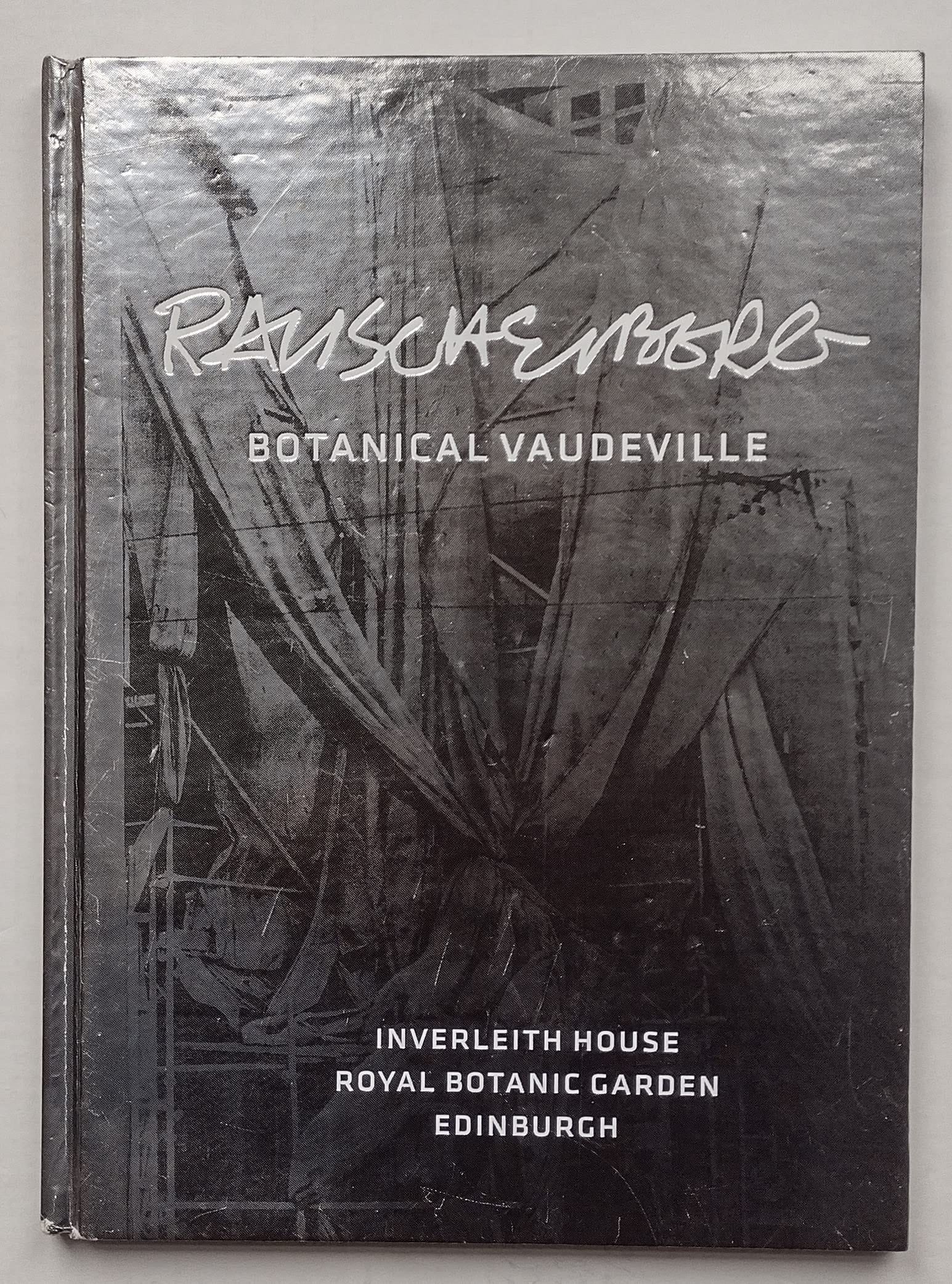 Robert Rauschenberg Botanical Vaudeville : Inverleith House, Royal Botanic Garden Edinburgh, 2011