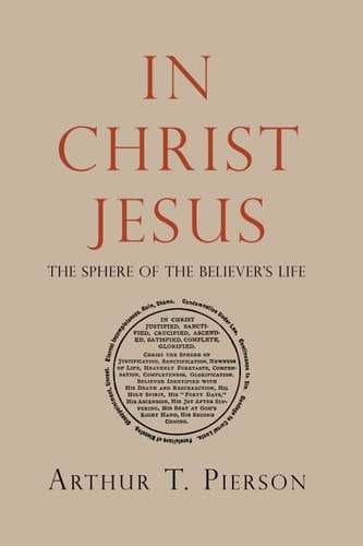 In Christ Jesus The Sphere of the Believer's Life
