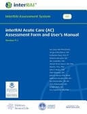 InterRAI Acute Care (AC) Assessment Form and User's Manual