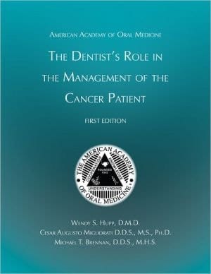 Clinician's Guide To The Dentist's Role In The Management Of The Cancer Patient First Edition