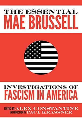 The Essential Mae Brussell Investigations of Fascism in America