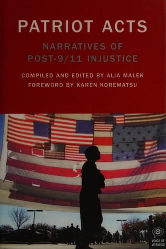 Patriot Acts Narratives of Post-9/11 Injustice