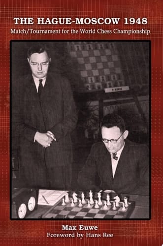 The Hague-Moscow 1948 Match/Tournament for the World Chess Championship