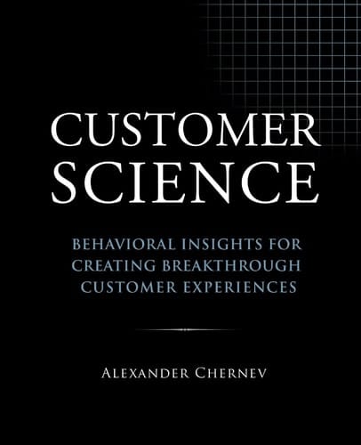 Customer Science Behavioral Insights for Creating Breakthrough Customer Experiences