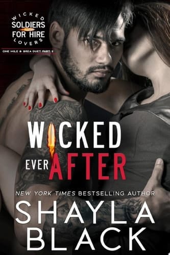 Wicked Ever After (One-Mile & Brea, Part Two) A Former Military Security Team Romance