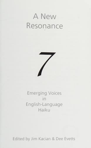 A New Resonance 7 Emerging Voices in English-Language Haiku