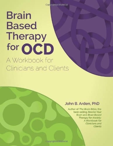 Brain Based Therapy for Ocd A Workbook for Clinicians and Clients