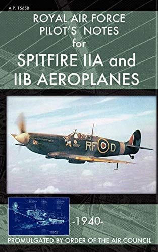 Royal Air Force Pilot's Notes for Spitfire II a and II B Aeroplanes