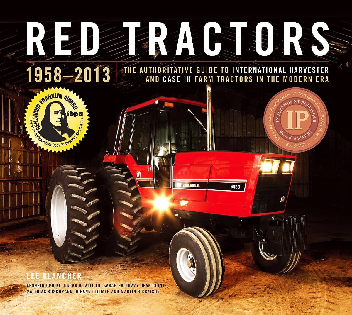 Red Tractors 1958-2013 The Authoritative Guide to International Harvester and Case IH Farm Tractors in the Modern Era