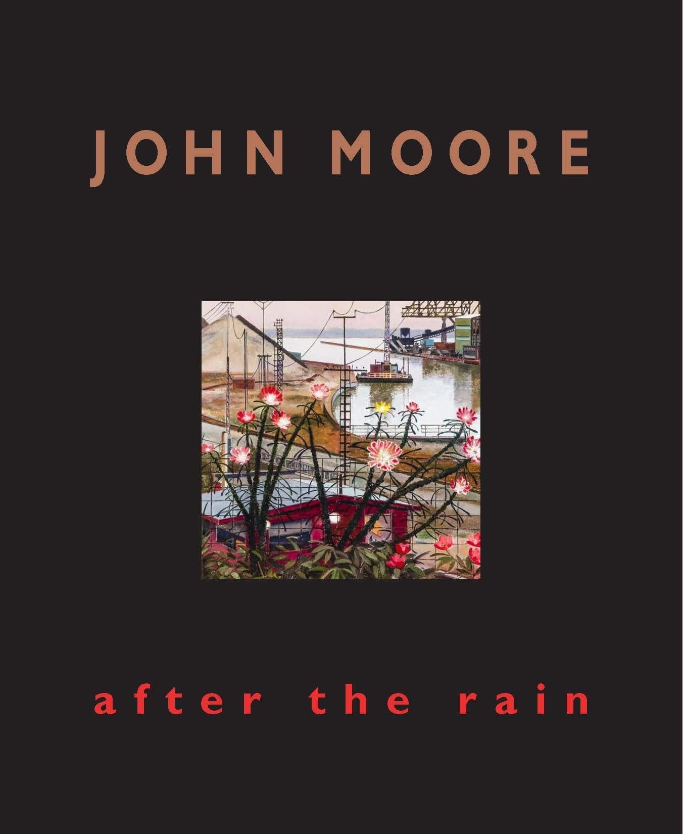 John Moore After the Rain, October 24 - December 6, 2019