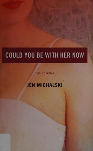 Could You Be with Her Now