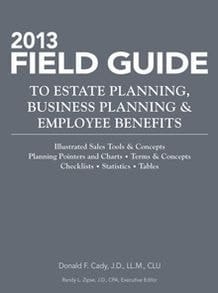 2013 Field Guide To Estate Planning, Business Planning & Employee Benefits
