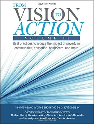 From Vision to Action Best Practices to Reduce the Impact of Poverty in Communities, Education, Healthcare, and More