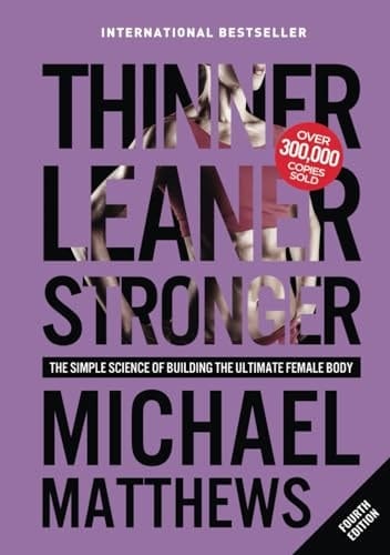 Thinner Leaner Stronger The Simple Science of Building the Ultimate Female Body