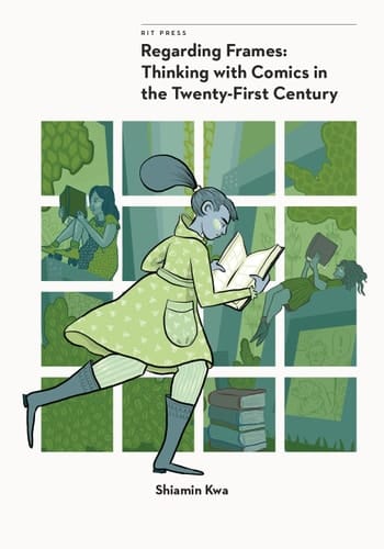 Regarding Frames Thinking with Comics in the Twenty-first Century