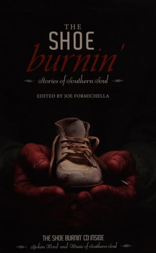 The Shoe Burnin' Stories of Southern Soul