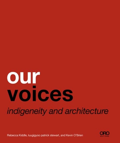 Our Voices Indigeneity and Architecture