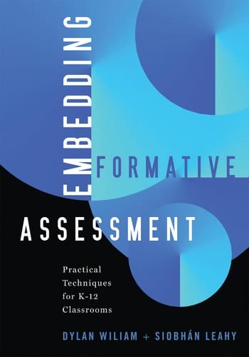 Embedding Formative Assessment Practical Techniques for K-12 Classrooms