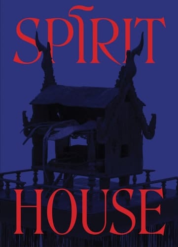 Spirit House Hauntings in Contemporary Art of the Asian Diaspora