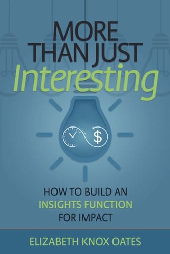 More Than Just Interesting How to Build an Insights Function for Impact