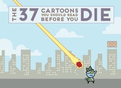 The 37 Cartoons You Should Read Before You Die