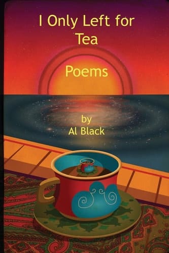 I Only Left for Tea Poems