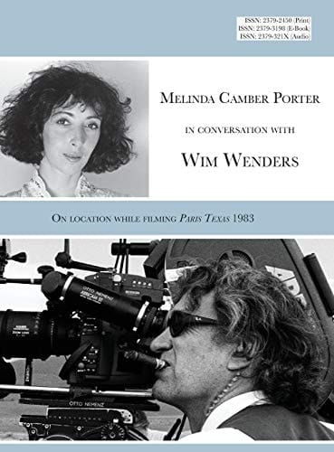 Melinda Camber Porter in Conversation with Wim Wenders Paris, Texas 1983