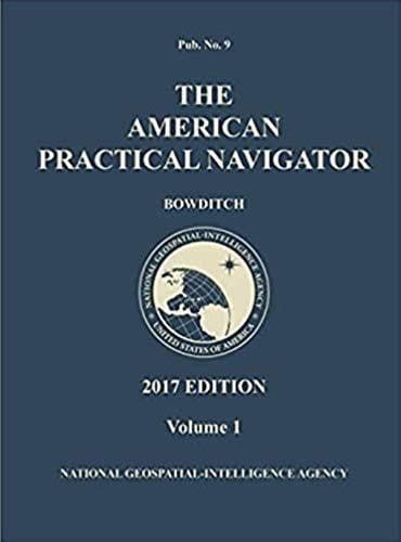 The American Practical Navigator 'Bowditch' 2017 Edition - Volume 1