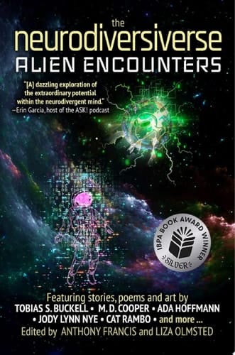 The Neurodiversiverse - Alien Encounters A Science Fiction Anthology of Short Stories, Poetry, and Art