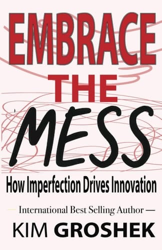 Embrace the Mess: How Imperfection Drives Innovation