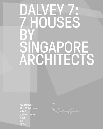 Dalvey 7 Houses by 7 Singapore Architects