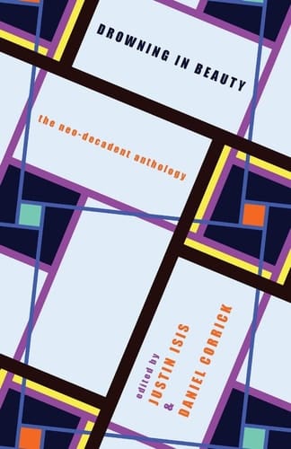 Drowning in Beauty The Neo-Decadent Anthology