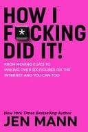 How I F*cking Did It