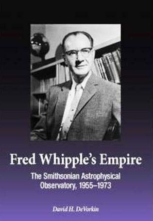 Fred Whipple's Empire The Smithsonian Astrophysical Observatory, 1955-1973