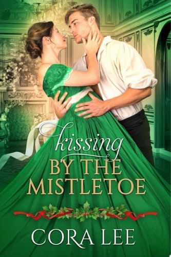Kissing by the Mistletoe: A sweet best-friend's-brother Regency Romance