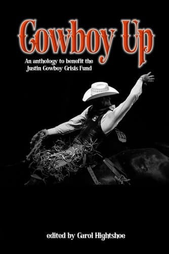 Cowboy Up An Anthology to Benefit the Justin Cowboy Crisis Fund
