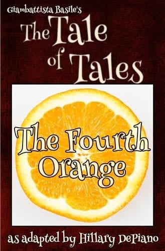 The Fourth Orange : a funny fairy tale one act play [Theatre Script] (Fairly Obscure Fairy Tale Plays Book 1)