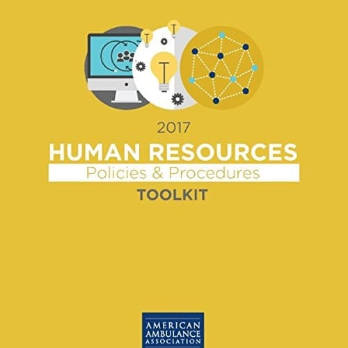 2017 American Ambulance Association Human Resources Policies and Procedures Toolkit