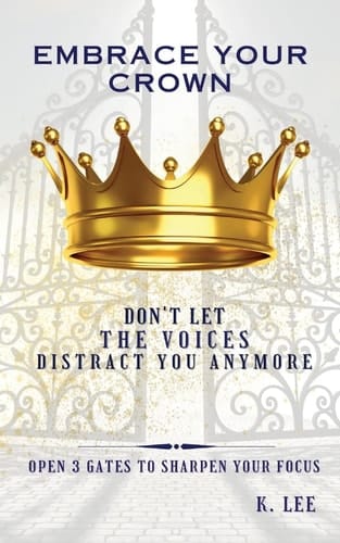 Embrace Your Crown Open 3 Gates to Sharpen Your Focus