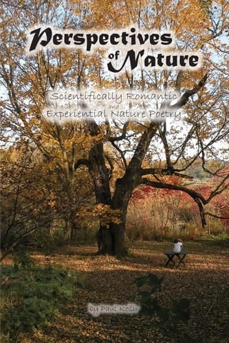 Perspectives of Nature Scientifically Romantic and Experiential Nature Poetry