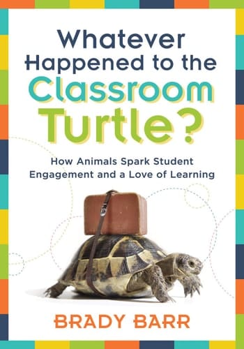 Whatever Happened to the Classroom Turtle? How Animals Spark Student Engagement and a Love of Learning