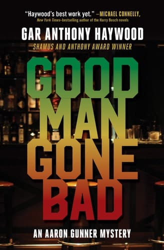 Good Man Gone Bad An Aaron Gunner Mystery