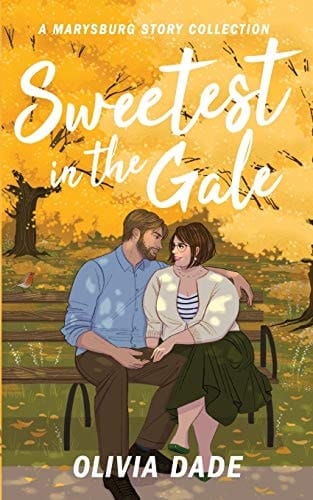 Sweetest in the Gale A Marysburg Story Collection